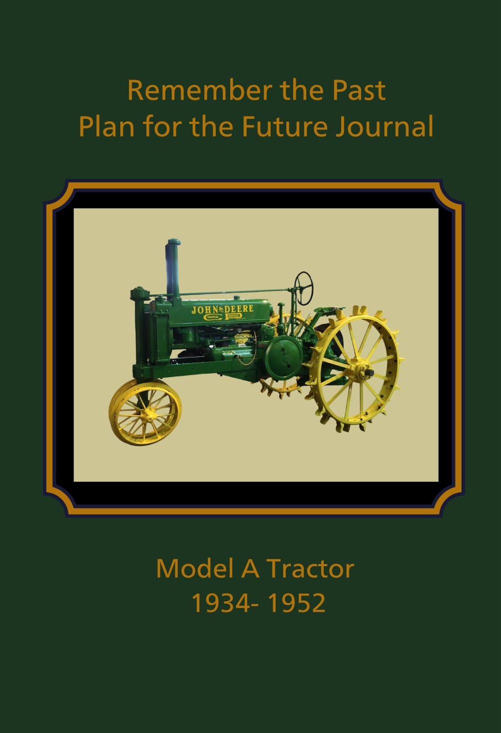 Remember the Past Plan for the Future Notebook John Deere Tractor