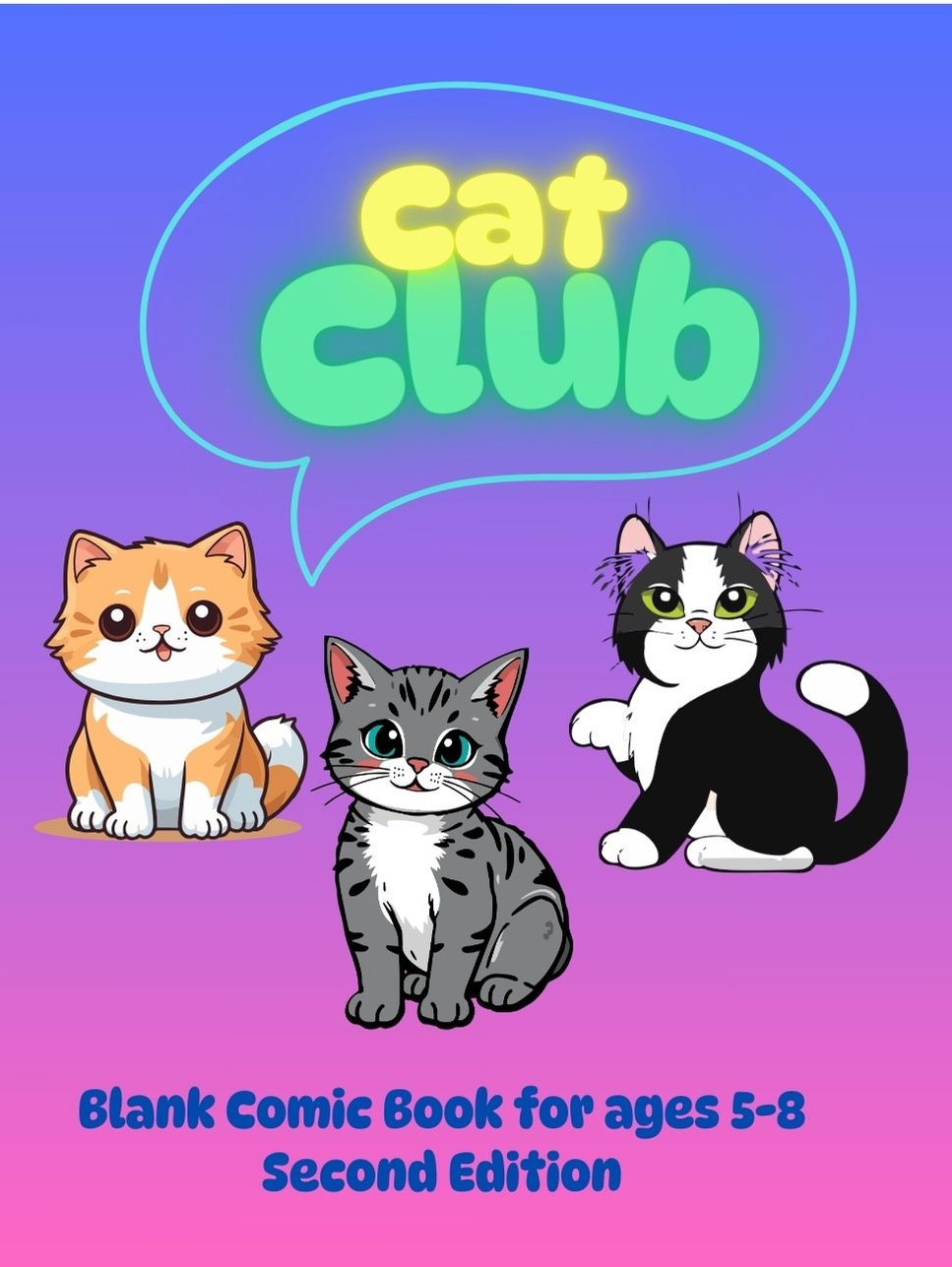 Cat Club blank comic book for ages 5-8 Second Edition
