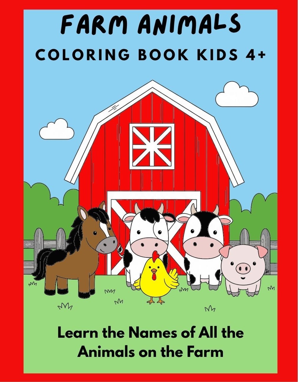 Farm Animals Coloring Book kids 4+: Learn the Names of All the Animals on the Farm