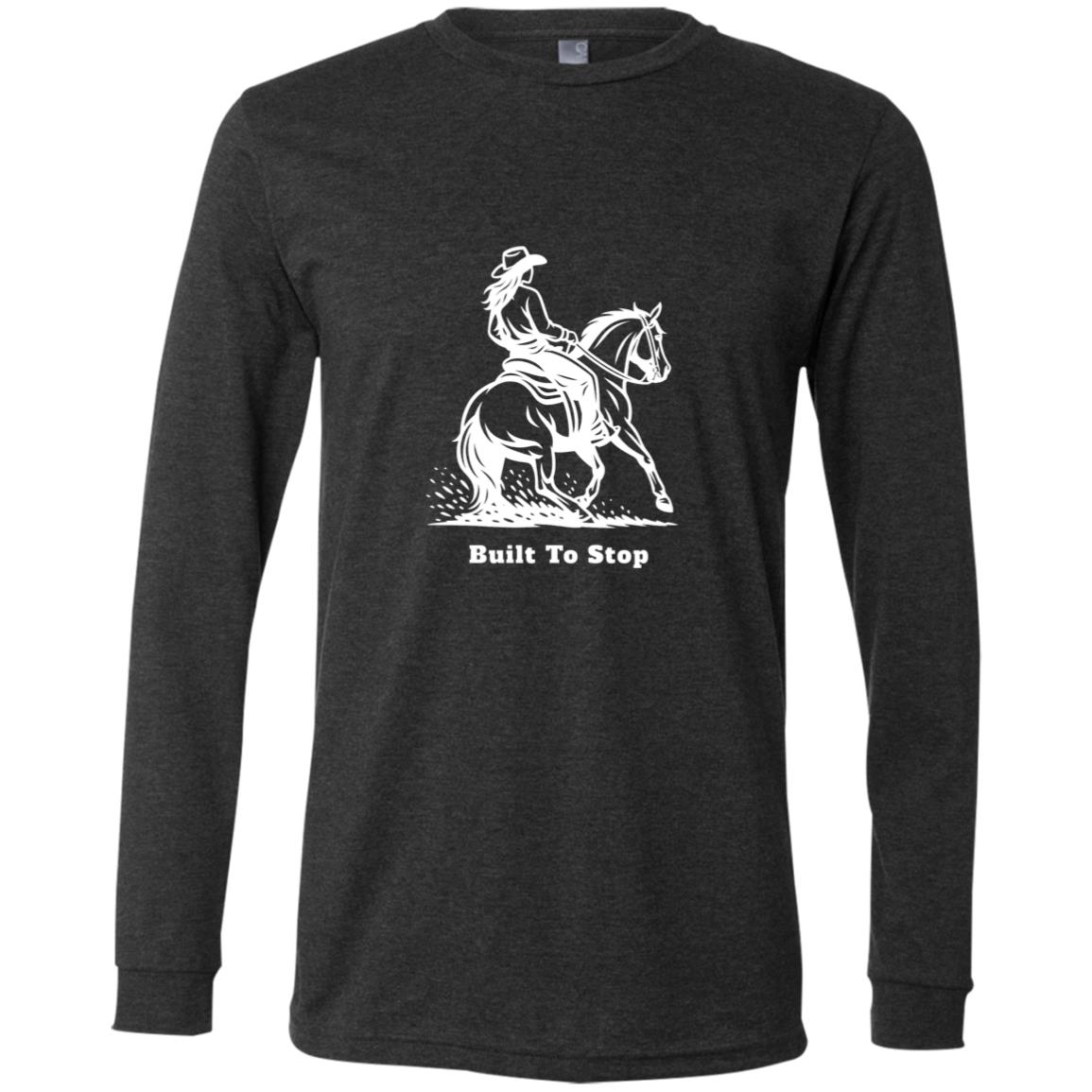Built to Stop female unisex reining horse long sleeve tee by HorseTail Legacy