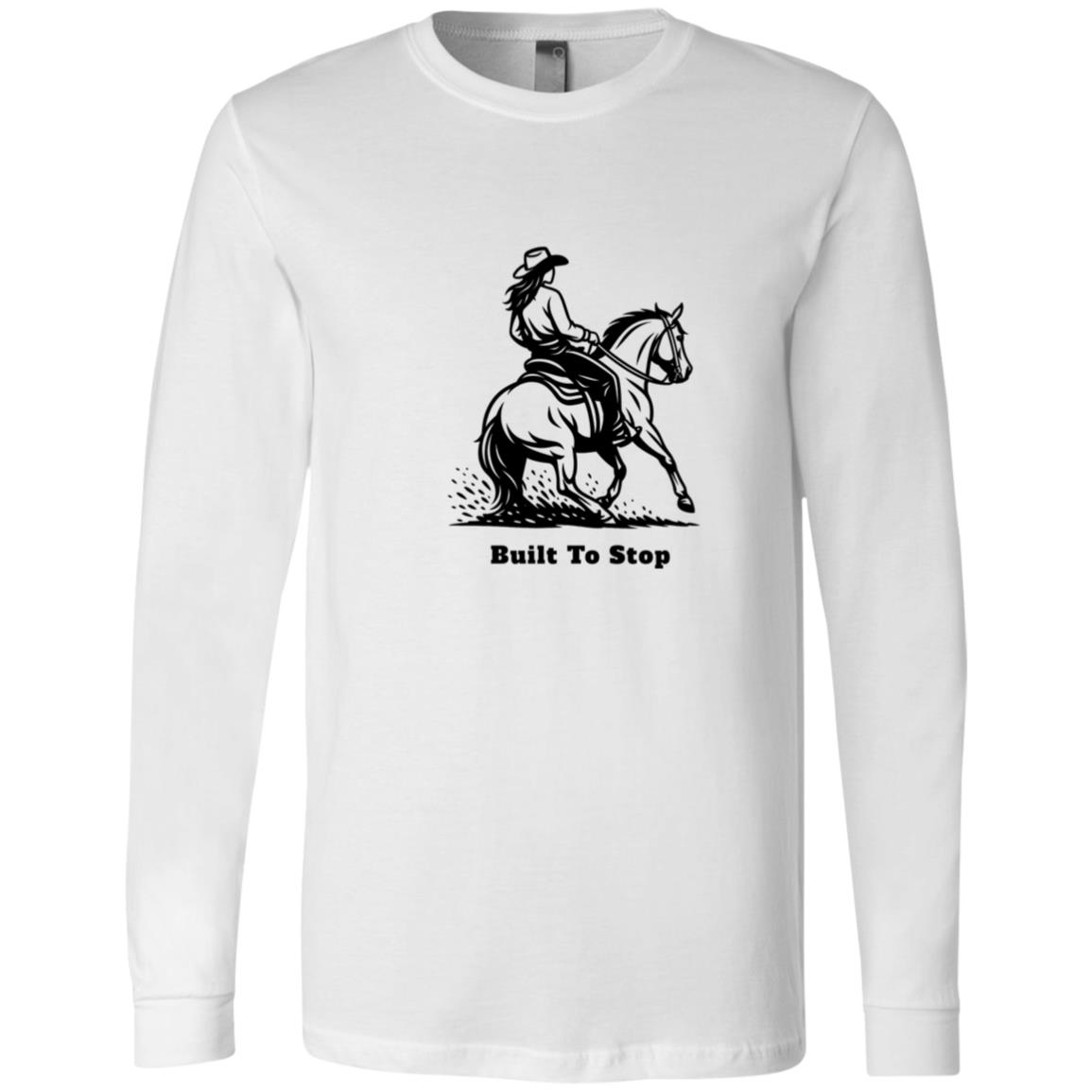 Built to Stop female unisex reining horse long sleeve tee by HorseTail Legacy