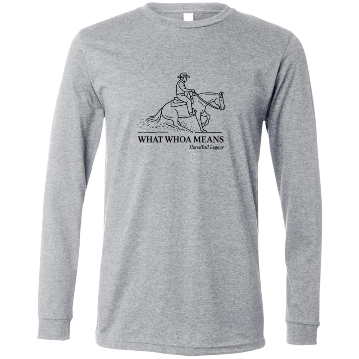 long sleeve tee with a line art graphic of a male reining rider and horse, text reads “WHAT WHOA MEANS.”