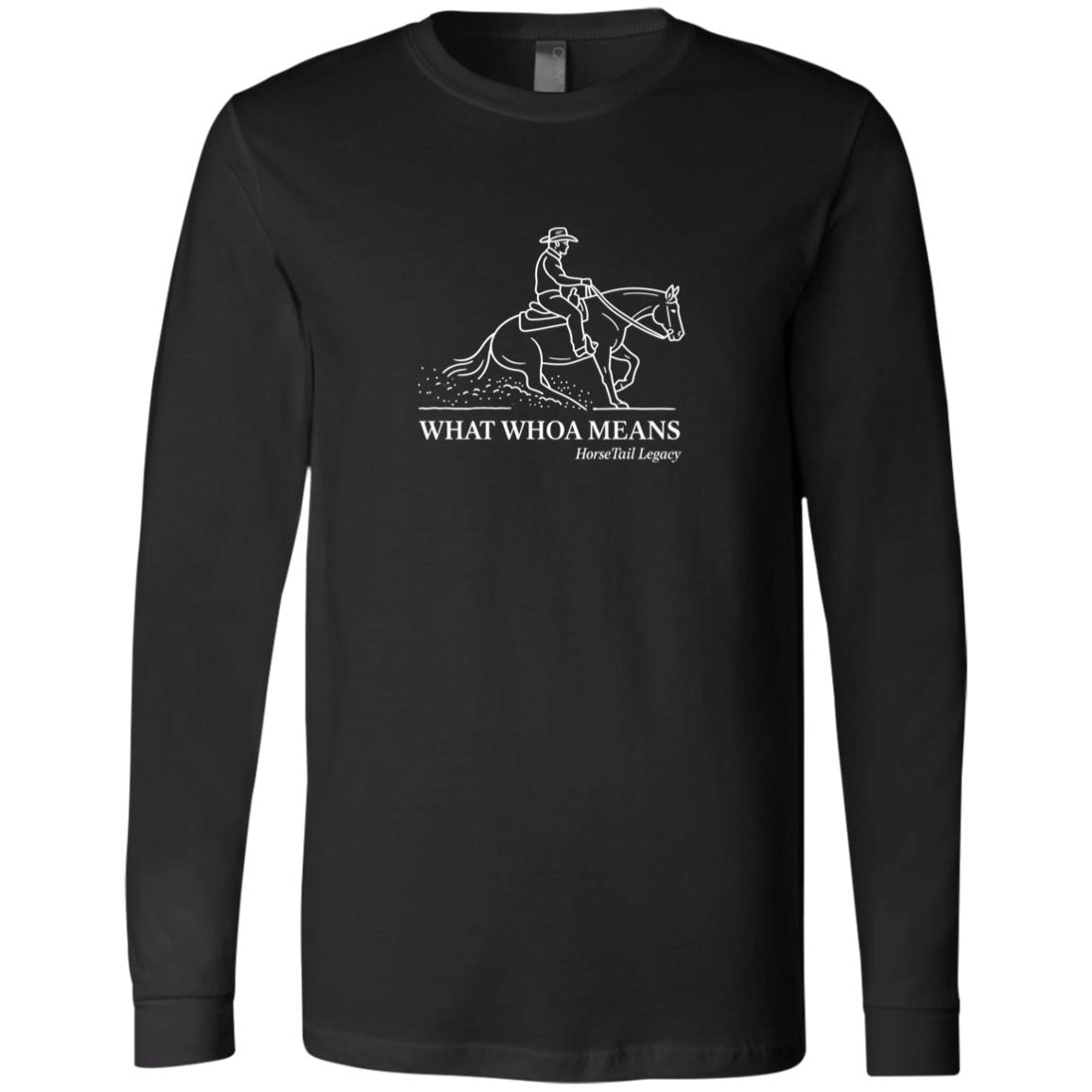 long sleeve tee with a line art graphic of a male reining rider and horse, text reads “WHAT WHOA MEANS.”