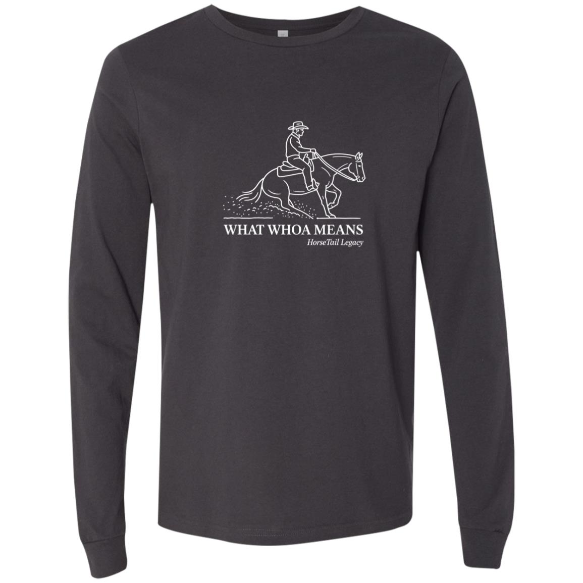 long sleeve tee with a line art graphic of a male reining rider and horse, text reads “WHAT WHOA MEANS.”