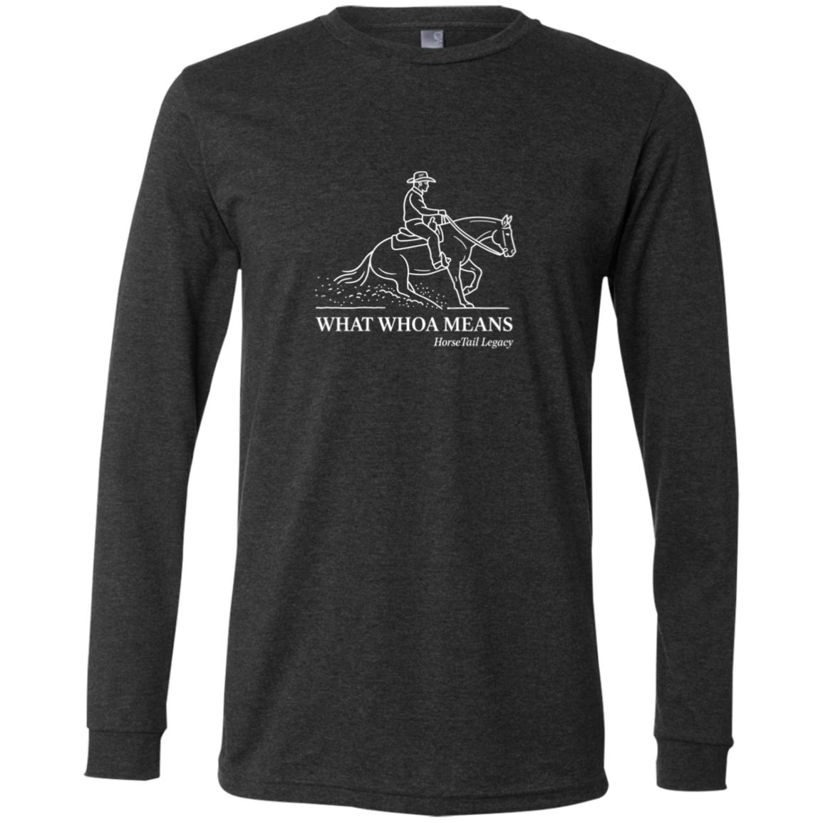 long sleeve tee with a line art graphic of a male reining rider and horse, text reads “WHAT WHOA MEANS.”