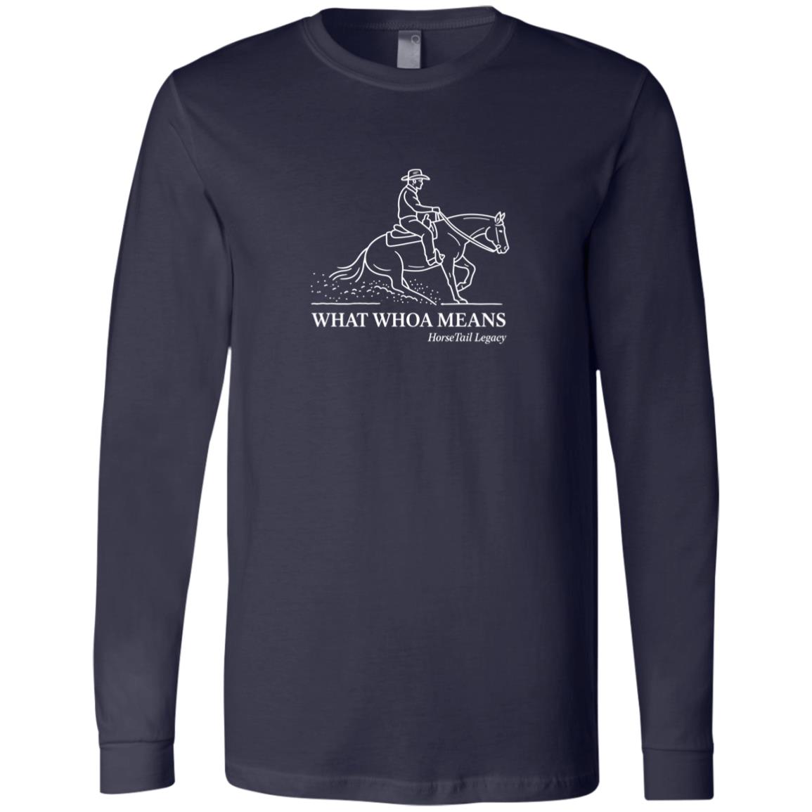 long sleeve tee with a line art graphic of a male reining rider and horse, text reads “WHAT WHOA MEANS.”